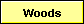 Woods