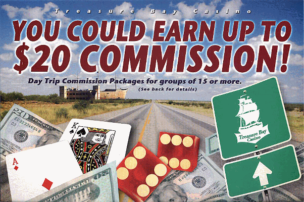 Day Trip Commission Packages, only at Treasure Bay Casino Biloxi